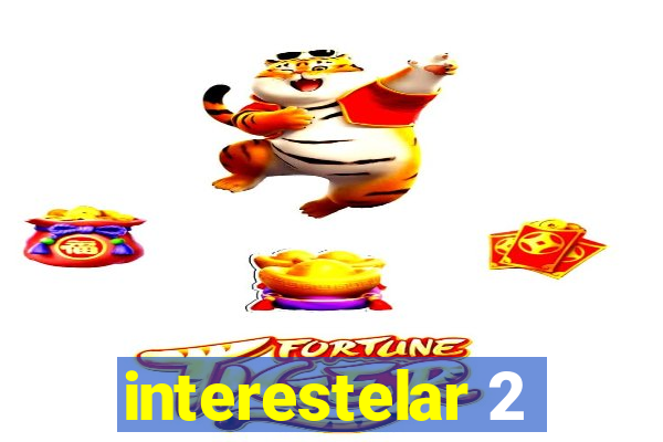 interestelar 2